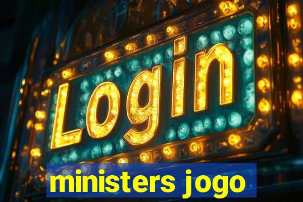 ministers jogo